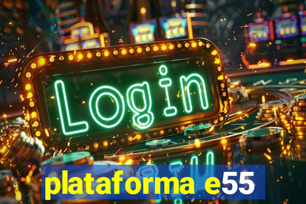 plataforma e55